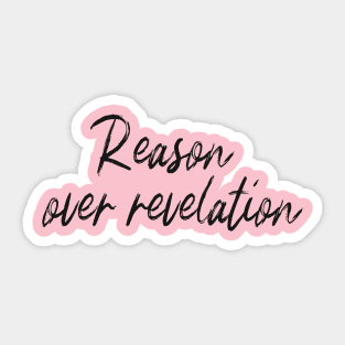 Reason Over Revelation Sticker